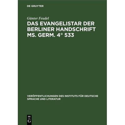 Das Evangelistar der Berliner Handschrift Ms. Germ. 4° 533, Gebundene Ausgabe von Günter Feudel, De Gruyter, 978-3-11-259123-9
