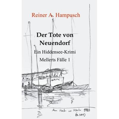 Der Tote von Neuendorf, Taschenbuch von Reiner A. Hampusch, BoD – Books on Demand, 978-3-7543-9563-9