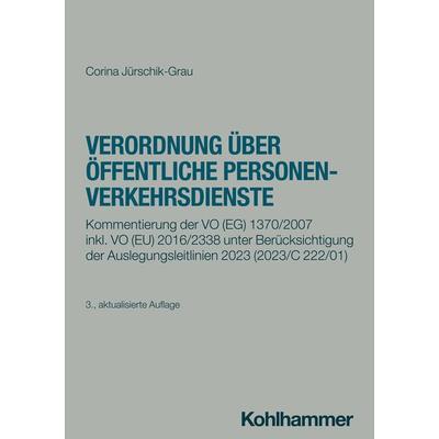Verordnung über öffentliche Personenverkehrsdienste, Taschenbuch von Corina Jürschik-Grau, Kohlhammer, 978-3-17-044370-9