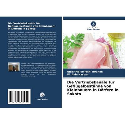 Die Vertriebskanäle für Geflügelbestände von Kleinbauern in Dörfern in Sokoto, Taschenbuch von Umar Malumfashi Ibrahim,W. Akin Hassan, Verlag Unser