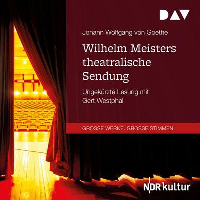 Wilhelm Meisters theatralische Sendung - Johann Wolfgang von Goethe, Audio, 9783742405845