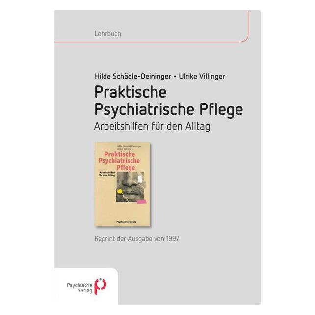 Psychiatrie Praktische psychiatrische Pflege (Deutsch, Softcover, Hilde Schädle-Deininger, Ulrike Villinger) (7286363)