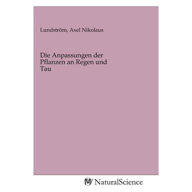 MV-NaturalScience Die Anpassungen der Pflanzen an Regen und Tau (Deutsch, Axel Nikolaus Lundström, 2020) (56146788)