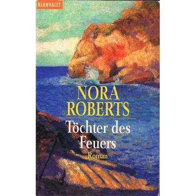 Töchter des Feuers, Taschenbuch von Nora Roberts, Blanvalet