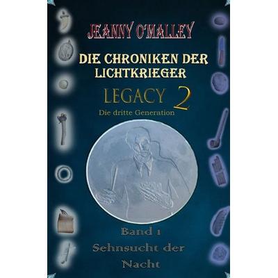 Die Chroniken der Lichtkrieger / Die Chroniken der Lichtkrieger - Legacy 2 - Die dritte Generation, Taschenbuch von Jeanny O'Malley; Epubli,
