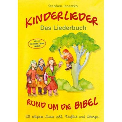 Kinderlieder rund um die Bibel (vol. 2) - 28 religiöse Lieder inkl. Tauflied und Liturgie, Taschenbuch von Stephen Janetzko, Verlag Stephen Janetzko,