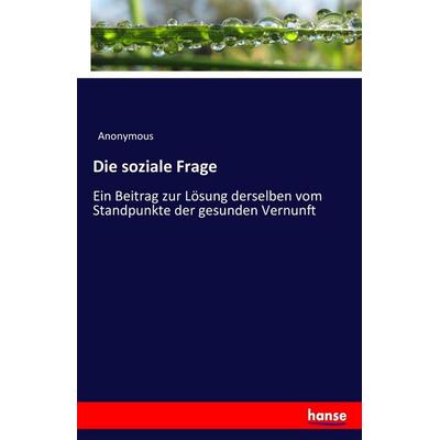 Die soziale Frage, Taschenbuch von Anonymous, Hansebooks, 978-3-7436-1240-2