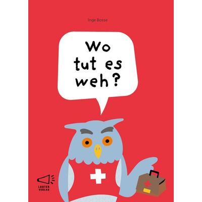 Wo tut es weh?, Gebundene Ausgabe von Inge Bosse, Lauter Verlag, 978-3-911098-13-7