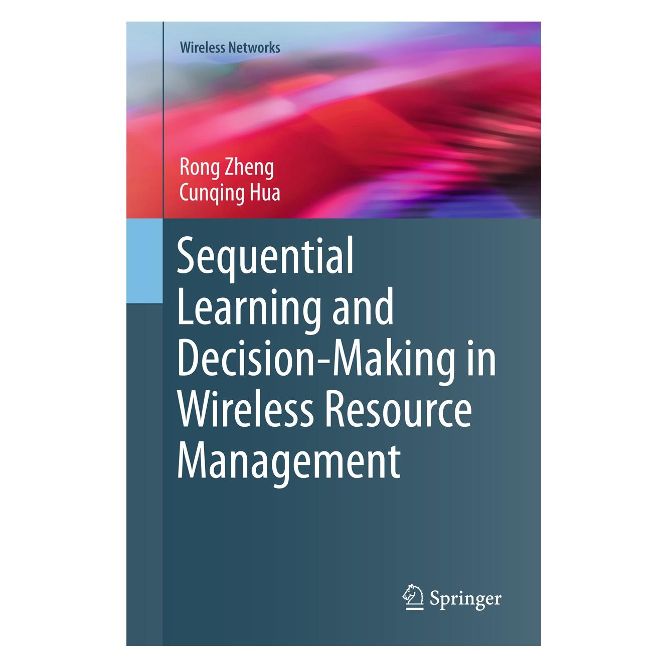 Springer Zheng:Sequential Learning and Decision (Englisch, Hardcover, Cunqing Hua, Rong Zheng) (9783319505015)