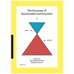 The Economy of Sustainable Construction, Sachbücher von Ilka Ruby, Ruby Ruby