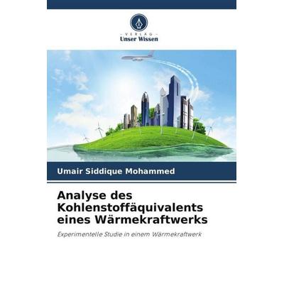 Analyse des Kohlenstoffäquivalents eines Wärmekraftwerks, Taschenbuch von Umair Siddique Mohammed,Shudhakar Umale, Verlag Unser Wissen,