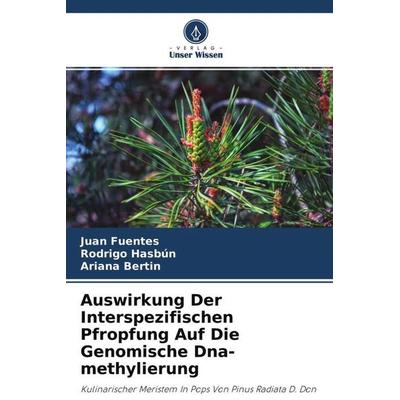 Auswirkung Der Interspezifischen Pfropfung Auf Die Genomische Dna-methylierung, Taschenbuch von Juan Fuentes,Rodrigo Hasbún,Ariana Bertin, Verlag