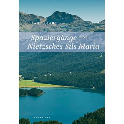 Spaziergänge durch Nietzsches Sils Maria, Taschenbuch von Paul Raabe, Wallstein Verlag, 978-3-8353-1888-5