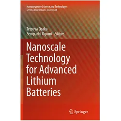 Nanoscale Technology for Advanced Lithium Batteries, Fachbücher von Zempachi Ogumi, Tetsuya Osaka