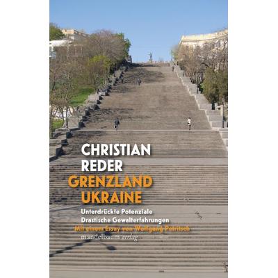 Grenzland Ukraine, Taschenbuch von Christian Reder, Mandelbaum verlag eG, 978-3-85476-926-2