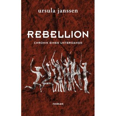 Rebellion, Taschenbuch von Ursula Janssen, BoD – Books on Demand, 978-3-7534-4527-4