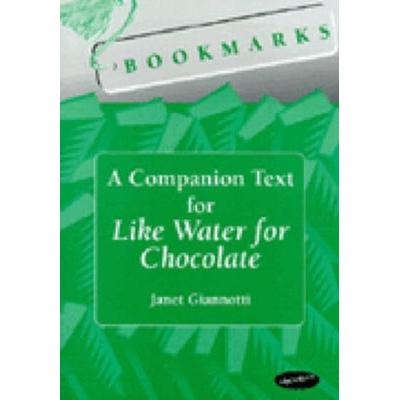 Bookmarks: A Companion Text for Like Water for Chocolate, Taschenbuch von Janet Giannotti, The University of Michigan Press, 978-0-472-08596-5