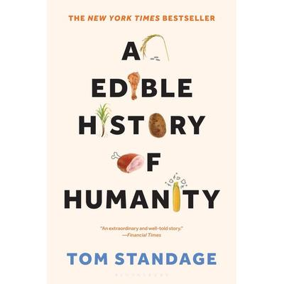An Edible History of Humanity, Taschenbuch von Tom Standage, Bloomsbury Academic, 978-0-8027-1991-1