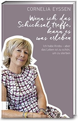 Cornelia Eyssen - Wenn ich das Schicksal treffe, kann es was erleben - Preis vom 09.10.2026 07:28:09 h