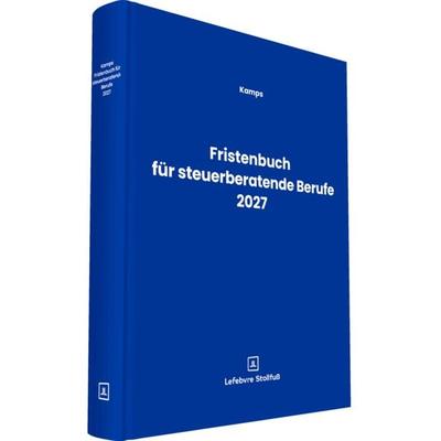 Fristenbuch für steuerberatende Berufe 2027, Gebundene Ausgabe von , Lefebvre Stollfuß - Zweigniederlassung der Lefebvre GmbH, 978-3-08-363027-2