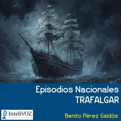 Episodios Nacionales - Trafalgar - Benito Perez Galdos, Audio, 9788412806199
