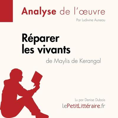 Réparer les vivants de Maylis de Kerangal (Anlayse de l'œuvre) - LePetitLitteraire,Ludivine Auneau,Paola Livinal, Audio, 9782808030106