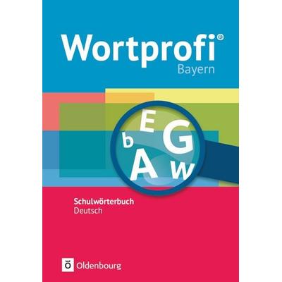 Wortprofi® - Schulwörterbuch Deutsch - Ausgabe Bayern - Neubearbeitung, Gebundene Ausgabe von Vida Kaluza,Susanne Billes,Anne Loos,Birgit
