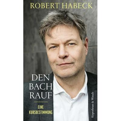 Den Bach rauf, Gebundene Ausgabe von Robert Habeck, Kiepenheuer & Witsch, 978-3-462-00896-8