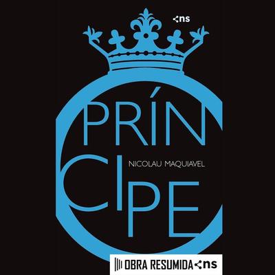 O Príncipe (resumo) - Nicolau Maquiavel, Audio, 9786555616507
