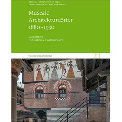Museale Architekturdörfer 1880-1930, Fachbücher von Anke Wunderwald, Leibniz-Institut für Geschichte und Kultur des östlichen Europa, Gáspár Salamon, Cornelia Jöchner, Christin Nezik, Gspr u a Salamon