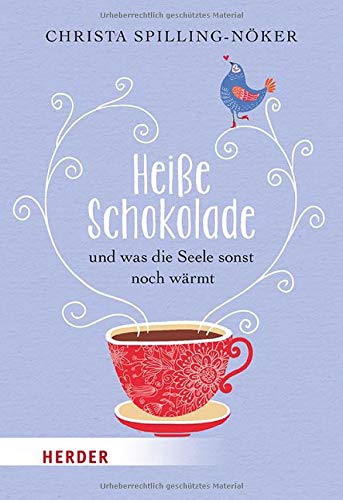 Christa Spilling-Nöker - Heiße Schokolade und was die Seele sonst noch wärmt: Geschichten zum Wohlfühlen (Herder Spektrum) - Preis vom 02.10.2026 23:42:20 h