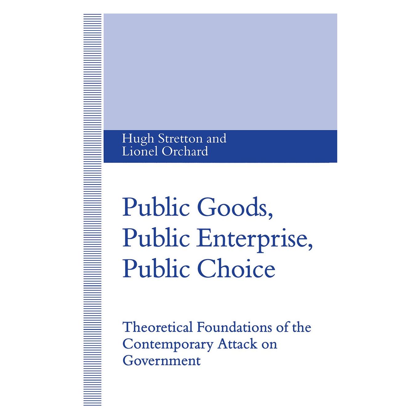 Palgrave Macmillan Uk Public Goods, Public Enterprise, Public Choice (Englisch, Hardcover, Hugh Stretton, Lionel Orchard) (9780333607244)