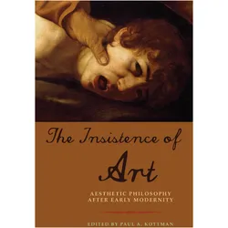 The Insistence of Art, Fachbücher von Paul A Kottman