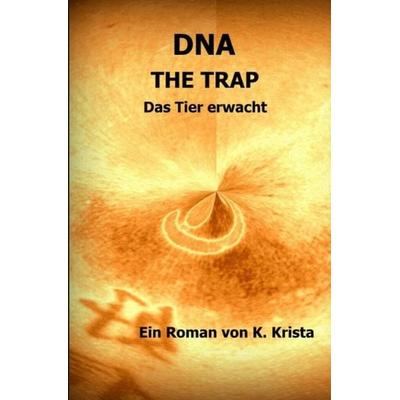 DNA / DNA – The Trap, Taschenbuch von Krista K., Epubli, 978-3-7541-3008-7