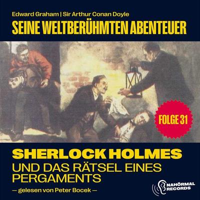 Sherlock Holmes und das Rätsel eines Pergaments (Seine weltberühmten Abenteuer, Folge 31) - Arthur Conan Doyle,Edward Graham, Audio, 9783991741435