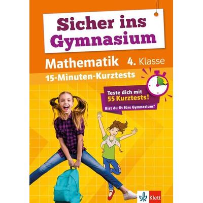 Klett Sicher ins Gymnasium 15-Minuten-Kurztests Mathematik 4. Klasse, Taschenbuch von , Klett Lerntraining bei PONS Langenscheidt GmbH,