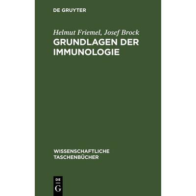 Grundlagen der Immunologie, Gebundene Ausgabe von Helmut Friemel,Josef Brock, De Gruyter, 978-3-11-264449-2