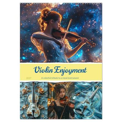 Violin Enjoyment (Wall Calendar 2027 DIN A2 portrait), CALVENDO 12 Month Wall Calendar