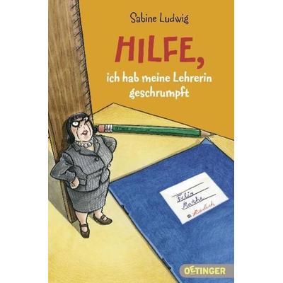 Hilfe, ich hab meine Lehrerin geschrumpft, Taschenbuch von Sabine Ludwig, Oetinger