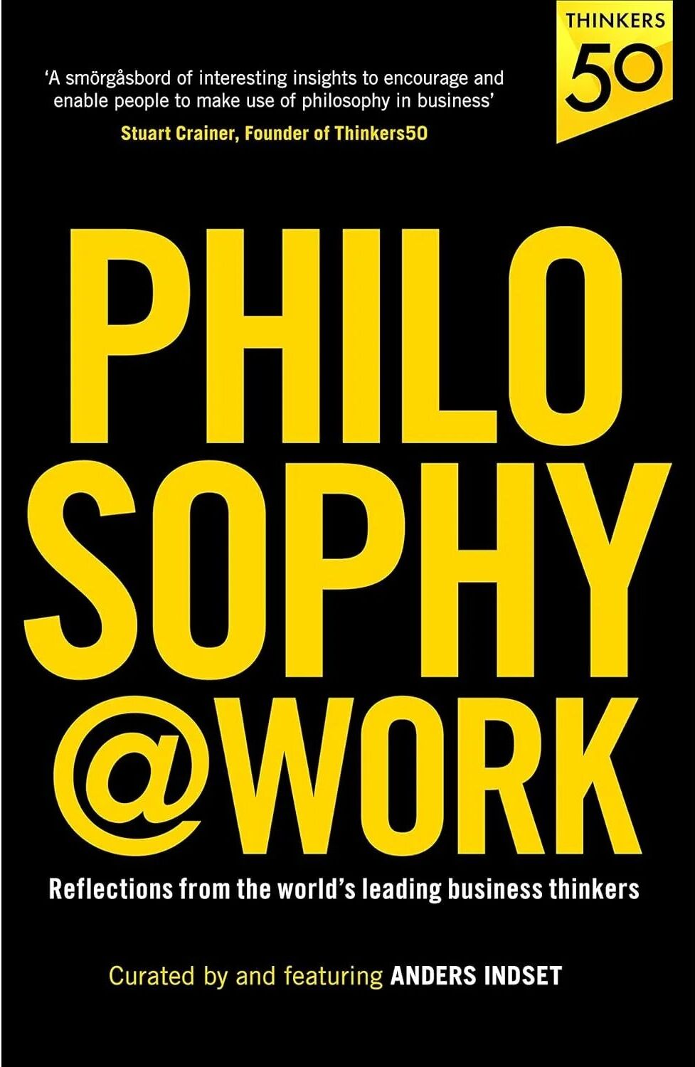 Unbound Philosophy@Work: Reflections from the World's Leading Business Thinkers by Anders Indset - Paperback - Business Leadership Book