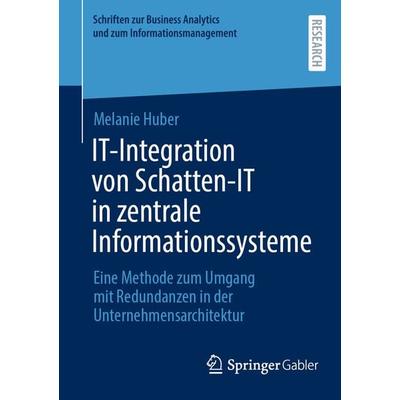 IT-Integration von Schatten-IT in zentrale Informationssysteme, Taschenbuch von Melanie Huber, Springer Fachmedien Wiesbaden GmbH, 978-3-658-43335-2