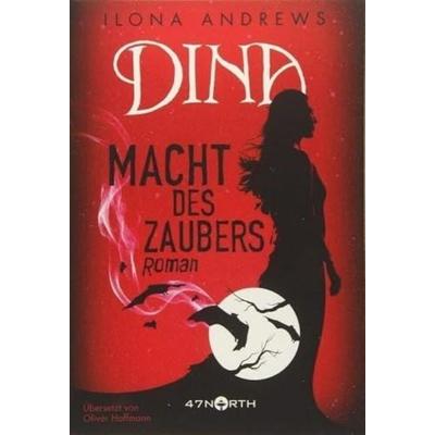 Dina - Macht des Zaubers, Taschenbuch von Ilona Andrews, 47North, 978-2-919800-96-4