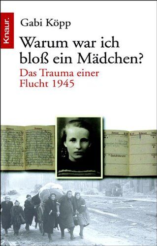 Gabi Kopp - Warum war ich bloß ein Mädchen?: Das Trauma einer Flucht 1945 - Preis vom 19.10.2026 19:33:35 h