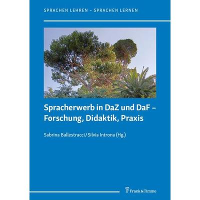 Spracherwerb in DaZ und DaF – Forschung, Didaktik, Praxis, Taschenbuch von , Frank & Timme, 978-3-7329-0933-9