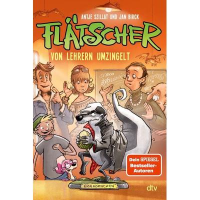 Flätscher – Von Lehrern umzingelt, Gebundene Ausgabe von Antje Szillat, dtv, 978-3-423-76292-2