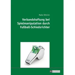 Verbandshaftung bei Spielmanipulation durch Fussball-Schiedsrichter, Fachbücher von Malte Dittrich