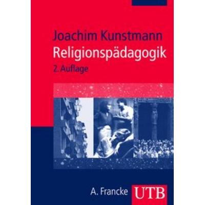 Religionspädagogik, Taschenbuch von Joachim Kunstmann, Utb GmbH