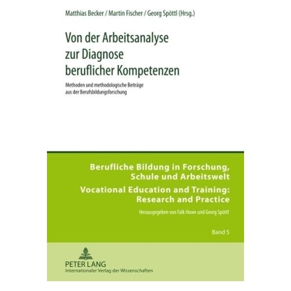 Peter Lang Von der Arbeitsanalyse zur Diagnose beruflicher Kompetenzen (Deutsch, Hardcover, Georg Spöttl, Martin Fischer, Matthias Becker) (7980958)