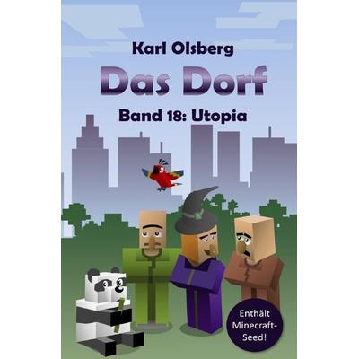 Das Dorf / Das Dorf Band 18: Utopia, Taschenbuch von Karl Olsberg, Epubli, 978-3-7502-5332-2