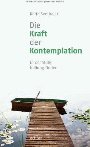 Karin Seethaler - Die Kraft der Kontemplation: In der Stille der Kontemplation - Mit einem Vorwort von Franz Jalics: In der Stille Heilung finden - Mit einem Vorwort von Franz Jalics - Preis vom 09.10.2026 07:28:09 h